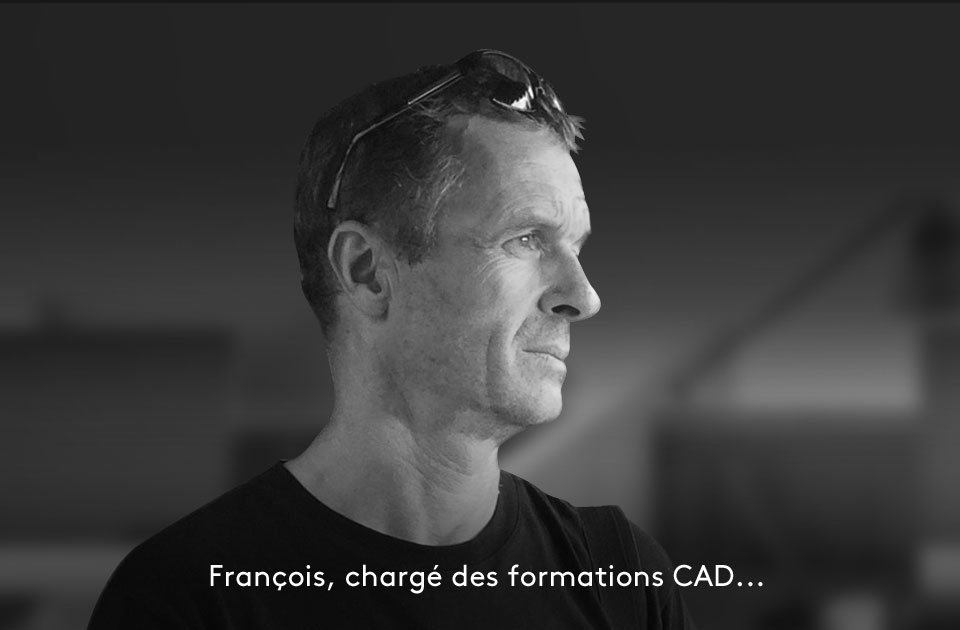 Nos formateurs : François, chargé des formations CAD